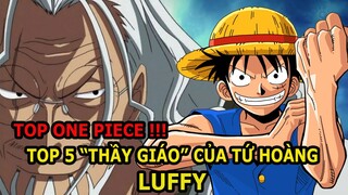 HOT TOP ONE PIECE: TOP 5 "NGƯỜI THẦY" CÓ SỨC ẢNH HƯỞNG LỚN TRONG CUỘC ĐỜI TỨ HOÀNG LUFFY
