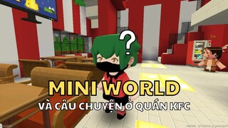 MINI WORLD Và Câu Chuyện Ở Quán KFC