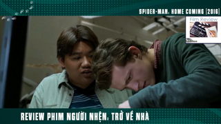 (P5) Người Nhện Nhọ Trở Về nhà Và Cái Kết #ReviewPhim