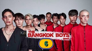 🇹🇭 [SUN] 𝐓𝐇𝐄  𝐁 𝐀 𝐍 𝐆 𝐊 𝐎 𝐊  𝐁 𝐎 𝐘 𝐒 | EPISODE 6