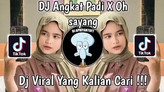 DJ ANGKAT PADI X OH SAYANG King Boyy SOPAN MEYDARAHMA VIRAL TIK TOK TERBARU 2023 YANG KALIAN CARI !