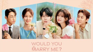 Would You Marry Me (2025) Episode 6 [ENG Sub]