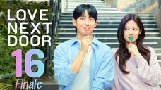 🇰🇷EP 16 FINALE | Love Next Door (2024) [EngSub]