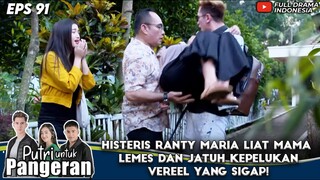 HISTERIS RANTY MARIA LIAT MAMA LEMES DAN JATUH KEPELUKAN VEREEL YANG SIGAP! - PUTRI UNTUK PANGERAN