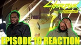 BRUH WTF!? | Cyberpunk Edgerunners Episode 10 Reaction