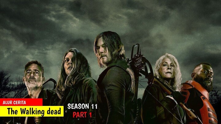 AKHIR KEHIDUPAN MANUSIA DI KIAMAT ZOMBIE  ALUR CERITA THE WALKING DEAD SEASON 11