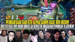 RRQ HOSHI DIMUKBANG BTR ALPHA SAMPAI BASE!! REAKSI STREAMER RRQ HOSHI 0-2 BTR ALPHA MPL ID S13!!