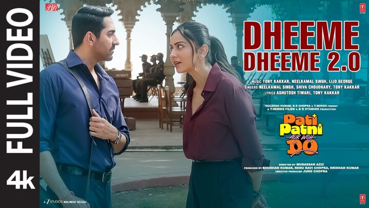 Dheeme Dheeme 2.0 Full Video Pati Patni Aur Woh Do Ayushmann K Rakul P Neelkamal, Shiva, Tony, Lijo