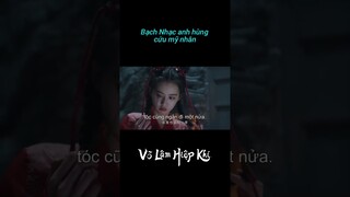 Bạch Nhạc anh hùng cứu mỹ nhân | Võ Lâm Hiệp Khí | YOUKU Vietnam Shorts