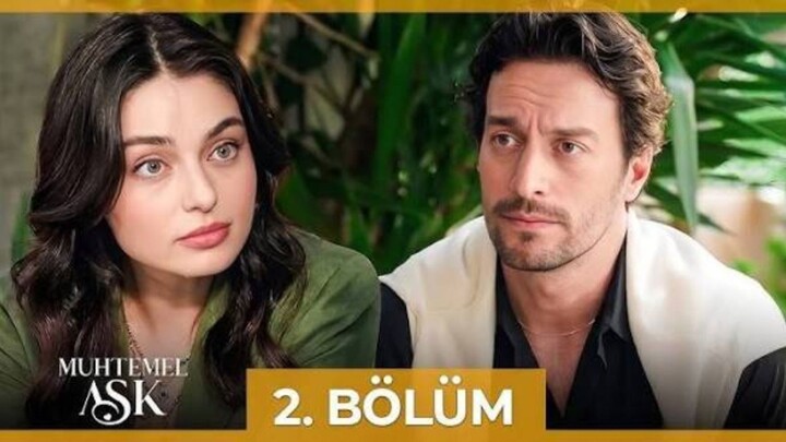 MUHTEMEL AŞK EPISODE 2 [PART 2(END)] SUB INDONESIA