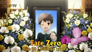 Fate - Zero Tập 10 - Biến cố xảy ra