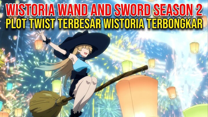 #KompetisiKreasiUnggahan6 WISTORIA WAND AND SWORD SEASON 2 : Tanpa Sihir, Tapi Tak Terkalahkan!