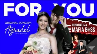 "For You" [Song for MY HUSBAND IS A MAFIA BOSS] Zeke's POV - Ayradel De Guzman