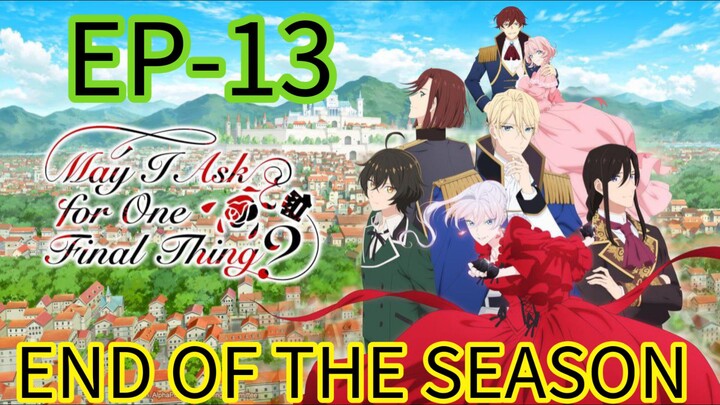 May I ask for one final thing || S1 || EP-13 (HINDI)