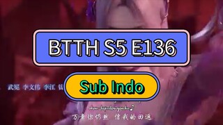 BTTH S5 E136 SUB INDO