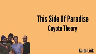 Coyote Theory - This Side Of Paradise (Lyrics)