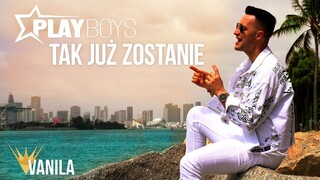 PLAYBOYS - Tak już zostanie (Oficjalny teledysk)