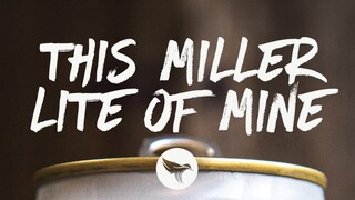 Drew Green - This Miller Lite of Mine (Lyrics)