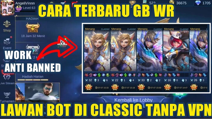 CARA GB WINRATE MOBILE LEGENDS CLASIC LAWAN BOT TANPA VPN 2021