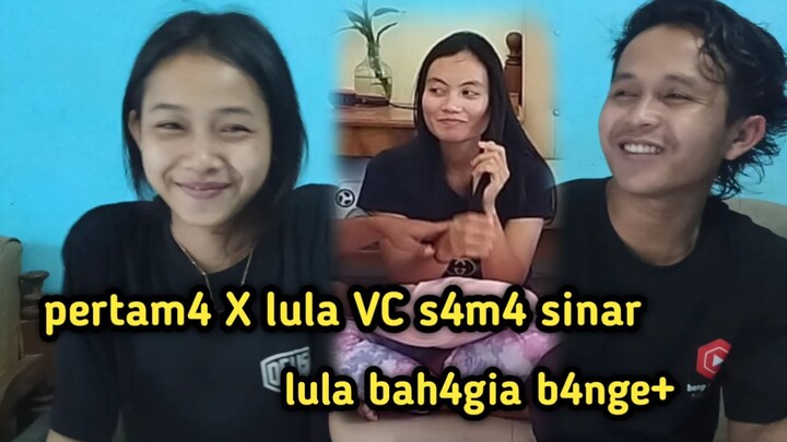 Lula bah4gia b4nge+ pert4m4 X VC sam4 sinar @wongso prayoga @bang trimok @eneng lula
