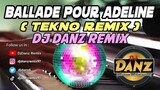 DjDanz Remix - BALLADE POUR ADELINE ( Tekno Remix )