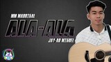 ALA-ALA | MM MADRIGAL | Cover by Jay-ar Miguel