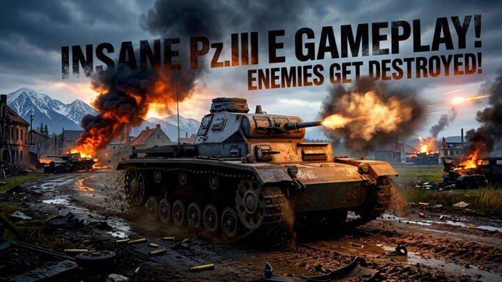 INSANE PZ.III E GAMEPLAY! ENEMIES GET DESTROYED!