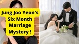 Jung Joo Yeon's Six Months Marriage Mystery