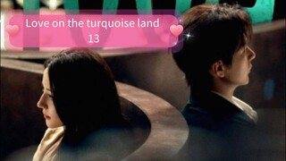 Love on the turquoise land 2025 ( EP13 ) ( ENGSUB )