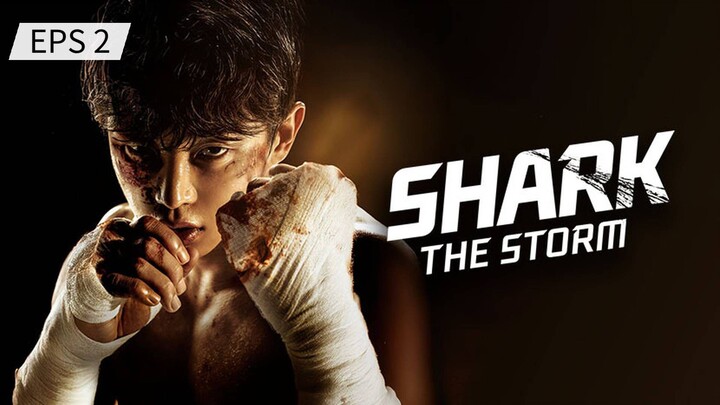 SHARK THE STORM SEASON 1 EPISODE 2 SUB (INDONESIA)