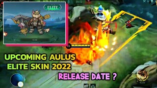 Upcoming Aulus Elite Skin 2022 || Aulus New Skin Mobile Legends Bang Bang || MLBB NEW SKIN 2022