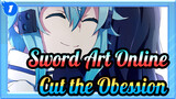 [Sword Art Online] Cut the Obession In Your Heart With the Sword in Your Hand / Epic_1