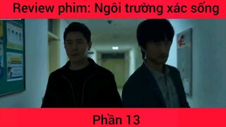 Review phim: Ngôi trường xác sống #13