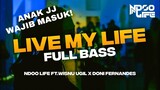 DJ LIVE MY LIFE COVER BOOTLEG FULL BASS 2022 [ NDOO LIFE FT.@WISNU UGIL X @Doni Fernandes 2 🐱 ]