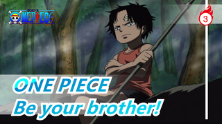 ONE PIECE| I'm so lucky to be your brother!_3