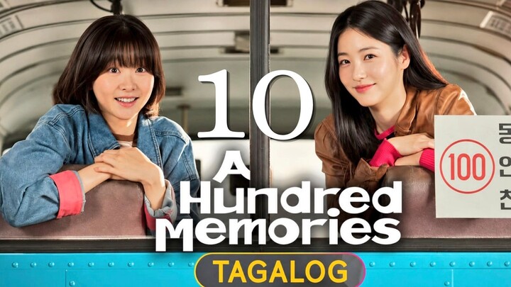 A Hᴜɴᴅʀᴇᴅ Mémørîés - Episode 10 [Tagalog Dubbed]