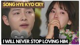 Amidst Remarriage Song Hye Kyo Cry and Admits She Will Not Stop Loving Song Joong Ki |songsong