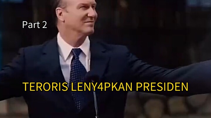PART 2, teroris leny4pk4n presiden 🔥🔥