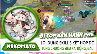 Nekomata Đi Top Bán Hành Cực Phê, Team Ổn Thì Hiếm Có Đối Thủ Ở Đường Trên, Hãy Thử Cảm Giác Này