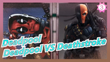[Deadpool / Terjemahan Pribadi] Deadpool VS Deathstroke / PERTARUNGAN MEMATIKAN_3