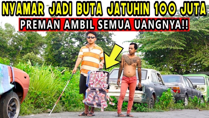 NYAMAR JADI ORANG BUTA Jatuhin UANG 100 JUTA! Tes KEJUJURAN PREMAN Eh UANG SEKOPER DI BAWA KABUR