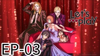 Let's Play || S1 || EP-03 (HINDI)