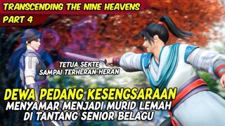 DEWA PEDANG DI TANTANG SENIOR BELAGU ENDINGNYA DIPERMALUKAN | TRANSCENDING THE NINE HEAVENS | PART 4