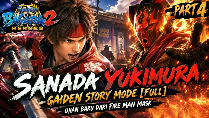 Sanada Yukimura Gaiden Story Mode – Part 4: Ujian Baru dari Fire Man Mask