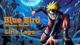 Dj Naruto Shippuden Dattebayo - Blue Bird Lirik Lagu
