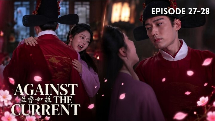 Against the Current Episode 27-28 Subtitle Bahasa Indonesia