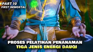 OVER POWER !! MEMBANGKITKAN 3 JENIS DAUQI SEKALIGUS - IMMORTAL FIRST PART 10 | DONGHUA BARU 2022