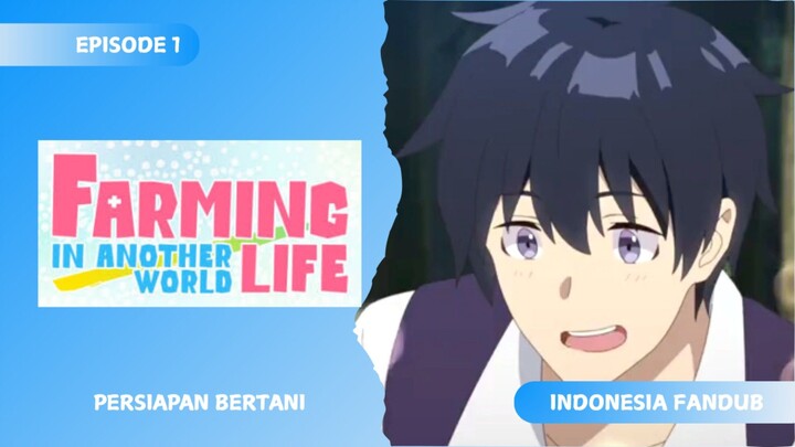 [FANDUB INDONESIA] Persiapan Bertani - Farming Life in Another World