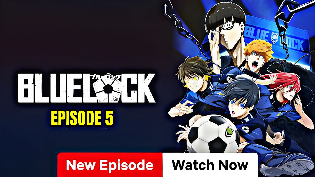 Blue Lock Episode 5 - Watch Blue Lock E05 Online