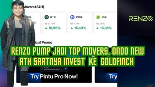 RENZO PUMP JADI TOP MOVERS, ONDO NEW ATH SAATNYA INVEST KE GOLD FINCH 🍀 CERITA CRYPTO